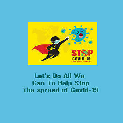 Help Stop The Spread of Covid-19 by Dolores Boyd Help Stop The Spread of Covid-19 by Dolores Boyd