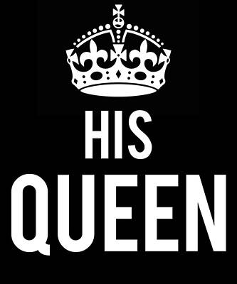 Wall Art - Digital Art - His Queen by Flippin Sweet Gear