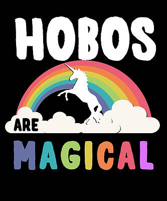 Wall Art - Digital Art - Hobos Are Magical by Flippin Sweet Gear