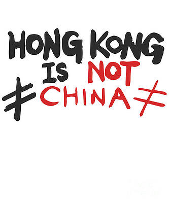 Wall Art - Digital Art - Hong Kong is Not China Stand With HK by Flippin Sweet Gear