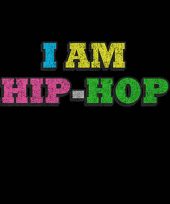 Wall Art - Digital Art - I Am Hip-hop by Flippin Sweet Gear