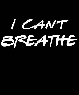 Wall Art - Digital Art - I Cant Breathe BLM by Flippin Sweet Gear