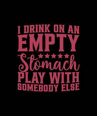 I Drink On An Empty Stomach Playing With Somebody Else by I Drink On An Empty Stomach Playing With Somebody Else