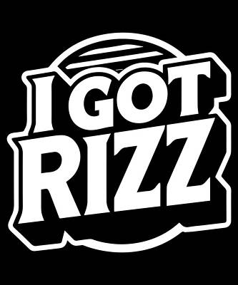 Wall Art - Digital Art - I Got Rizz by Flippin Sweet Gear