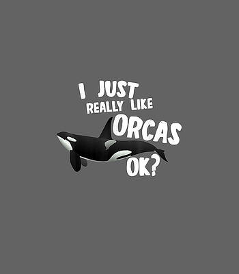 I Just Really Like Killer Whale Lover by Norrie5Skyla