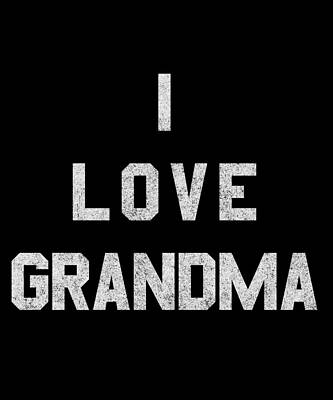 Wall Art - Digital Art - I Love Grandma White Retro by Flippin Sweet Gear