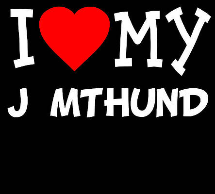 Wall Art - Digital Art - I Love My Jmthund Dog Breed by Flippin Sweet Gear
