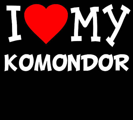Wall Art - Digital Art - I Love My Komondor Dog Breed by Flippin Sweet Gear