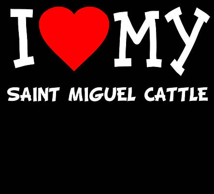 Wall Art - Digital Art - I Love My Saint Miguel Cattle Dog Breed by Flippin Sweet Gear