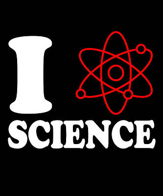 Wall Art - Digital Art - I Love Science by Flippin Sweet Gear