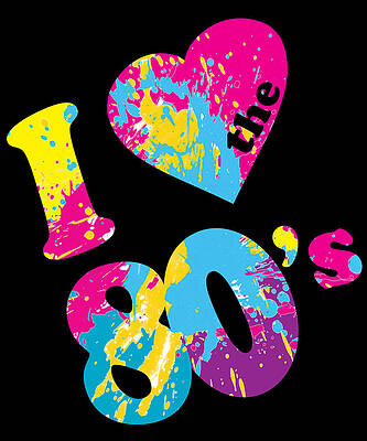 Wall Art - Digital Art - I Love the 80s by Flippin Sweet Gear