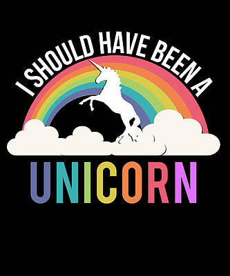 Wall Art - Digital Art - I Should Have Been A Unicorn by Flippin Sweet Gear