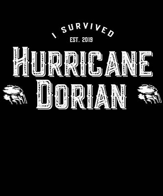 Wall Art - Digital Art - I Survived Hurricane Dorian 2019 by Flippin Sweet Gear