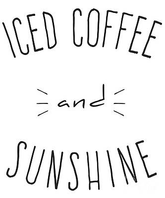 Wall Art - Digital Art - Iced Coffee and Sunshine by Flippin Sweet Gear
