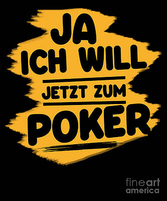 Wall Art - Digital Art - Ich Will Jetzt Zum Poker Pokern Pokerspieler Kartenspiel Gift by Thomas Larch