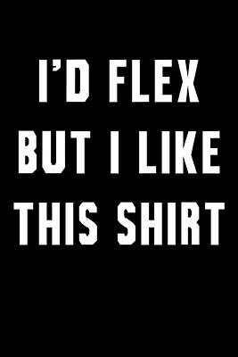 Wall Art - Digital Art - Id Flex But I Like This by Flippin Sweet Gear