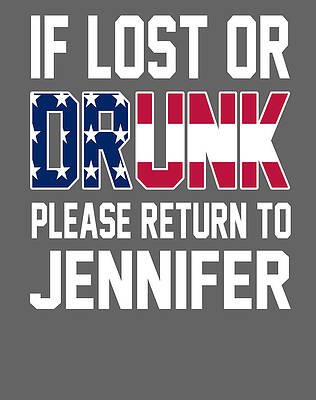 If Lost Or Drunk Please Return To Jennifer Unisex Unisex Shirt Men Best Vintage Tee For Women Youth  by Minerva Cayaban