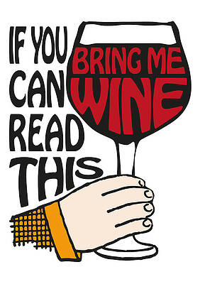 If You Can Read This Bring Me Wine by Eclectic at HeART If You Can Read This Bring Me Wine by Eclectic at HeART