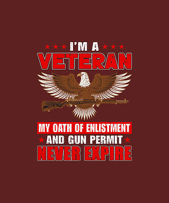 Wall Art - Drawing - I'm A Vetera, My Oath Of Enlistment And Gun Fermit Never Expire by Anh Nguyen