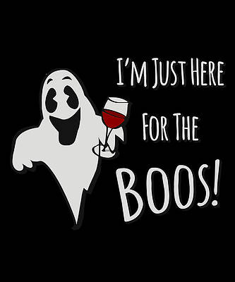 Wall Art - Digital Art - Im Just Here For The Boos Halloween by Flippin Sweet Gear