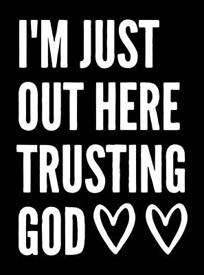 I'm Just Out Here Trusting God by Suryadi Ajah
