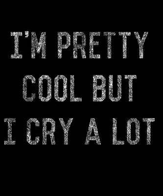 Wall Art - Digital Art - Im Pretty Cool Funny Fashion Joke by Flippin Sweet Gear