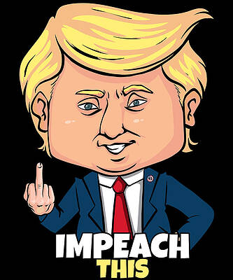 Wall Art - Digital Art - Impeach This Pro Donald Trump 2020 Conservative Republican by Flippin Sweet Gear