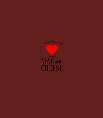 In A Relationship With Mac And Cheese With Heart Single Day by Nollan9Aja
