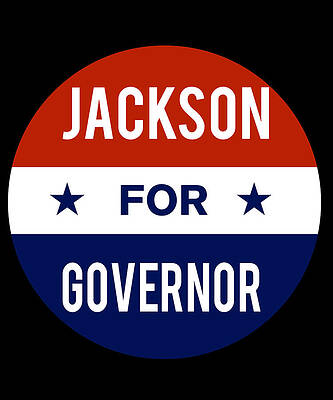 Wall Art - Digital Art - Jackson For Governor by Flippin Sweet Gear