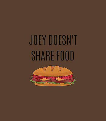  Digital Art - Joey DoesnT Share Food Funny by Jaysod Karal