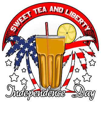 Wall Art - Drawing - July 4th Sweet Tea and Liberty Independence Day by Kanig Designs
