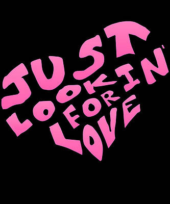 Wall Art - Digital Art - Just Lookin For Love by Flippin Sweet Gear