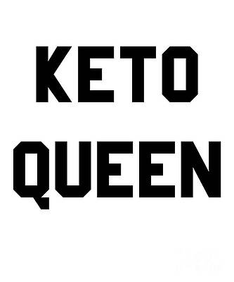 Wall Art - Digital Art - Keto Queen by Flippin Sweet Gear