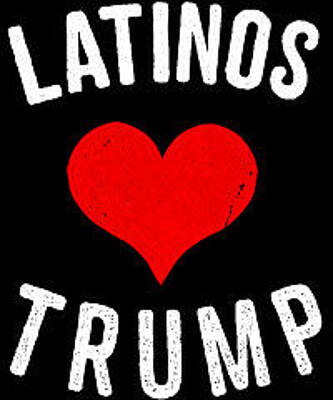 Wall Art - Digital Art - Latinas Love Trump by Flippin Sweet Gear