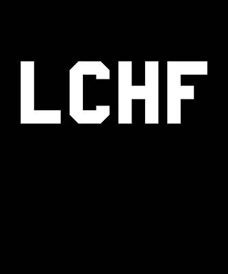 Wall Art - Digital Art - Lchf Low Carb High Fat by Flippin Sweet Gear