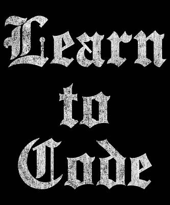 Wall Art - Digital Art - Learn to Code by Flippin Sweet Gear