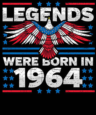Wall Art - Digital Art - Legends Were Born in 1964 Patriotic Birthday by Flippin Sweet Gear