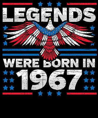 Wall Art - Digital Art - Legends Were Born in 1967 Patriotic Birthday by Flippin Sweet Gear