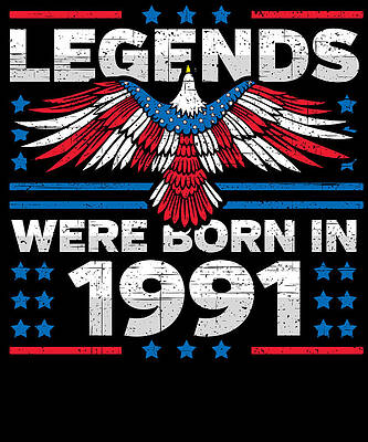 Wall Art - Digital Art - Legends Were Born in 1991 Patriotic Birthday by Flippin Sweet Gear