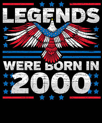 Wall Art - Digital Art - Legends Were Born in 2000 Patriotic Birthday by Flippin Sweet Gear