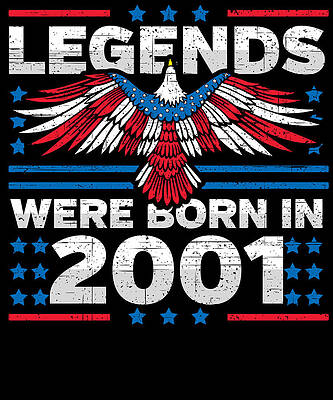 Wall Art - Digital Art - Legends Were Born in 2001 Patriotic Birthday by Flippin Sweet Gear