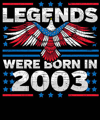 Wall Art - Digital Art - Legends Were Born in 2003 Patriotic Birthday by Flippin Sweet Gear