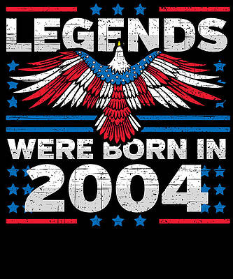 Wall Art - Digital Art - Legends Were Born in 2004 Patriotic Birthday by Flippin Sweet Gear