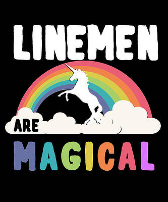 Wall Art - Digital Art - Linemen Are Magical by Flippin Sweet Gear