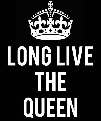 Wall Art - Digital Art - Long Live the Queen Elizabeth by Flippin Sweet Gear