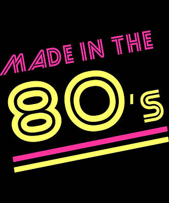 Wall Art - Digital Art - Made In The 80s by Flippin Sweet Gear