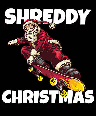 Wall Art - Digital Art - Merry Shreddy Christmas Santa Skateboarding by Flippin Sweet Gear