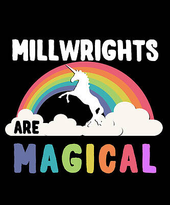 Wall Art - Digital Art - Millwrights Are Magical by Flippin Sweet Gear