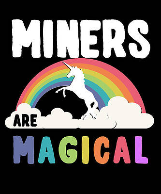 Wall Art - Digital Art - Miners Are Magical by Flippin Sweet Gear