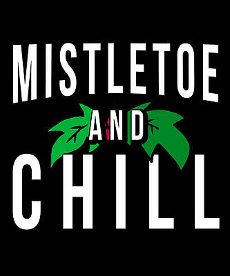 Wall Art - Digital Art - Mistletoe And Chill by Flippin Sweet Gear